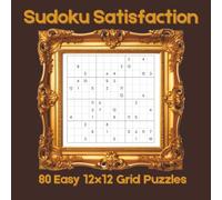 Sudoku Satisfaction: 80 Easy 12x12 Grid Puzzles