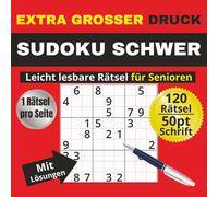 Sudoku Schwer - Extra Grosser Druck, 120 leicht lesbare Rätsel für Senioren & Erwachsene: 1 Rätsel pro Seite, 8.5 x 8.5 inch (21,6 x 21,6 cm) für ... zur Förderung von Konzentration und Geduld