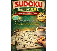 SUDOKU Senior XXL - Malvoyant format poche: Niveau très facile à facile - 250 grilles - Grandes grilles et gros caractères. Spécial grands débutants - après 65 ans