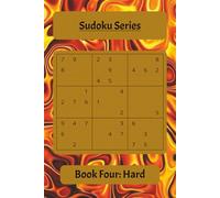 Sudoku Series Book Four: Hard: Advanced Puzzles to Test Logic, Focus, and Problem-Solving Mastery