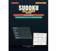 Sudoku Skill Ladder for Adults: 180 Logic Workouts from 6x6 Warm-Ups to Expert 9x9 Challenges, with a 3-Tier Hint System and Full Solutions