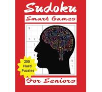 Sudoku Smart Games 200 Hard Puzzles For Seniors: Sudoku Puzzle Book | Great Mental Exercise | Boost Memory | Perfect for Seasoned Veterans …Solutions Included