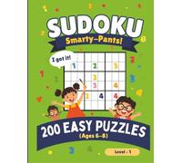 Sudoku Smarty-Pants: 200 Sudoku Puzzles for Kids Ages 6-8 | Level 1 Brain Activity Book | 4x4 & 6x6 Grids for Beginners | Easy to Hard with Solutions ... & Problem-Solving Skills | Boys and Girls