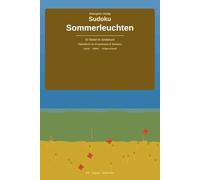 Sudoku Sommerleuchten: 92 Rätsel im Großdruck - Rätselbuch für Erwachsene & Senioren (Sudoku Natur Edition)
