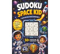 Sudoku Space Kid Puzzle Book: Sudoku Puzzles for Kids | Sudoku Kid | 6x9 Inches, 110 Pages | 50+ Puzzles and Space Facts | Solutions Included