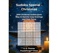 Sudoku Special - Christmas: 1000 Christmas Sudoku from Easy to Hard for Cozy Evenings and Clear Focus (Sudoku Special - The Premium Editions by PuzzleForge™ Press)