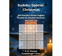 Sudoku Special - Christmas: 500 Peaceful Winter Sudoku Puzzles for Mindful Moments and Calm Joy (Sudoku Special - The Premium Editions by PuzzleForge™ Press)