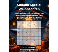 Sudoku Special - Weihnachten: 1000 weihnachtliche Sudoku von einfach bis anspruchsvoll - für die schönste Zeit des Jahres (Sudoku Special - Die Premium-Editionen von PuzzleForge™ Press)
