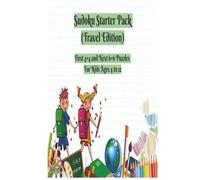 Sudoku Starter Pack Travel Edition: First 4×4 and Next 6×6 Puzzles for Kids For Ages 4 to 12 | 6X9 | 150 Pages | 4 Puzzles per Page | 4 Difficulty ... Series: Portable Puzzle Fun for Kids)