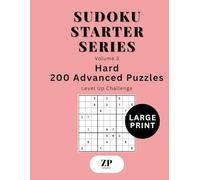 Sudoku Starter Series Volume 3: Large Print Hard - 200 Advanced Puzzles Level Up Challenge (Sudoku Starter Series Large Print)