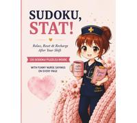 Sudoku, Stat!: A Funny Sudoku Puzzle Book for Nurses - 150 Easy to Hard Puzzles with Real-Talk Humor | Nurse Week, Graduation & Appreciation Gift