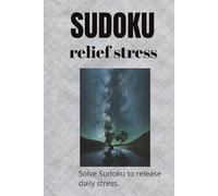 sudoku stress relief: sudoku stress relief,Puzzle Book: Sudoku Pretty Puzzle Book: Sudoku Pretty Puzzle Book,With Sudoku you mind is always on ... Included 110 pages, 50+ Puzzles