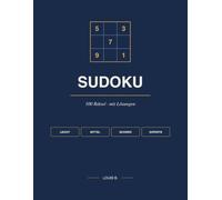 Sudoku: Sudoku für Erwachsene - 100 Rätsel in vier Schwierigkeitsstufen von Leicht bis Experte - mit Löse-Techniken und vollständigen Lösungen - Großdruck 8,5 x 11
