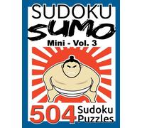 Sudoku Sumo Mini - Volume 3: 504 Sudoku Puzzles (Easy, Medium, Hard, Very Hard)