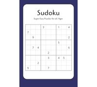 Sudoku Super Easy Puzzles for all Ages: Sudoku Puzzles with Easy to Read Print to Challenge your Mind |6x9 inches, 600 pages | 300 Puzzles … Gift for Vacations, Holidays, and Relaxation