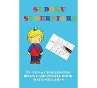 SUDOKU SUPERSTARS KIDS PUZZLE: Sudoku Puzzles For Kids | Fun And Challenging Puzzles | 6x9 inches| 55+ Puzzles | 55+ Sudoku | Sudoku With Solutions| ... Sudoku | Problem Solving Skills | Kids Fun |