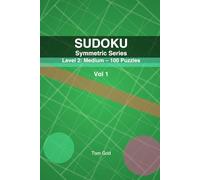 SUDOKU Symmetric: Level 2: Medium - 100 Puzzles (Symmetric Series, Level2)