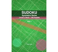 SUDOKU Symmetric: Level 5: Devil - 100 Puzzles (ymmetric Series, Level 5)
