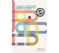 Sudoku Symphony: A Harmony of Numbers (Vol. 1): Premium Full-Colour Edition