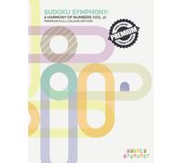 Sudoku Symphony: A Harmony of Numbers (Vol. 2): Premium Full-Colour Edition - Large Print Version