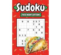 Sudoku: Taco Night Edition: Featuring 150 Fun Food-Themed Brain Teasers for Adults and Teens. With 3 Levels of Difficulty and Solutions to Challenge Your Mind