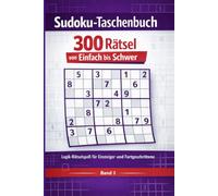Sudoku-Taschenbuch: 300 Rätsel mit Lösungen von leicht bis schwer - Gehirnjogging & Denksport für Erwachsene und Senioren | Band 3 (Sudoku-Taschenbuch Reihe)