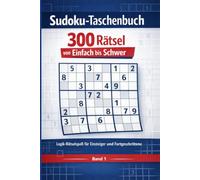 Sudoku-Taschenbuch: 300 Rätsel mit Lösungen von leicht bis schwer - Gehirnjogging & Denksport für Erwachsene und Senioren | Band 1 (Sudoku-Taschenbuch Reihe)