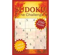 Sudoku The Challenge: 150 Intermediate Puzzles with Large Print Grids and Solutions