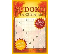 Sudoku The Challenge: 150 Intermediate Puzzles with Large Print Grids and Solutions (The Sudoku Journey (Fall Edition))