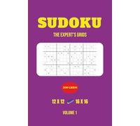 Sudoku: The Expert’s Grids: 200 Advanced Puzzles in 12×12 and 16×16 Grids (The Expert’s Grids - Advanced Sudoku Series)