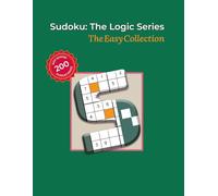 Sudoku: The Logic Series: The Easy Collection