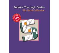 Sudoku: The Logic Series: The Hard Collection