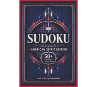 Sudoku The Pride & Heritage Series American Spirit Edition: Sudoku Puzzles for the American Spirit | Bold Logic for Proud Minds | 6x9 Inches, 110 Pages | 50+ Puzzles | Solutions Included