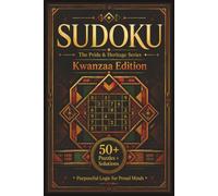 Sudoku The Pride & Heritage Series Kwanzaa Edition: Sudoku Puzzles for Kwanzaa | Purposeful Logic for Proud Minds | 6x9 Inches, 110 Pages | 50+ Puzzles | Solutions Included