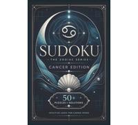 Sudoku The Zodiac Series Cancer Edition: Sudoku Puzzles for CANCERS | Intuitive Logic for Caring Minds | 6x9 Inches, 110 Pages | 50+ Puzzles | Solutions Included
