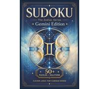 Sudoku The Zodiac Series Gemini Edition: Sudoku Puzzles for the Gemini | Clever Logic for Curious Minds | 6x9 Inches, 110 Pages | 50+ Puzzles | Solutions Included