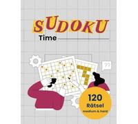 Sudoku-Time - 120 herausfordernde Sudoku-Rätsel für Erwachsene (Medium & Hard) | Gehirnjogging, Logik-Spiel & Denktraining: 120 herausfordernde Logikrätsel für Erwachsen, Medium, hard
