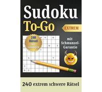 Sudoku To-Go Extrem Schwer: 240 Rätsel für Erwachsene - Humorvoll und Augenschonend