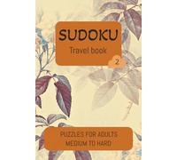 Sudoku Travel Book: Volume 2. / 50 Medium and Hard Pocket Puzzles with Solutions / Relaxing Gift for Adults, Ideal for Vacations / Fun Mental Workout (Floral Sudoku Travel Books)