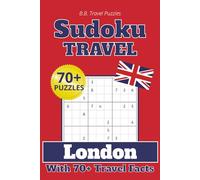 Sudoku Travel London: Sudoku Puzzles for Travel | Learn While You Travel | 6x9 inches, 114 pages | Travel Size | 70+ Sudoku Puzzles | Solutions Included | Historical & Fun Facts