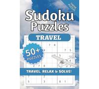 Sudoku Travel, Theme Puzzles, Travel, Relax & Solve!: Travel Sudoku Puzzles | Help Calm the Mind, Relax, and Focus | 6x9inches, 120 pages, | 50+ ... Holidays, and Relaxation | Solutions Included