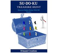 Sudoku Treasure Hunt: Discover Hidden Riches with 200 Puzzles: (The Sudoku Challenge)