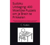 Sudoku Uitdaging: 400 Moeilijke Puzzels om je Brein te Prikkelen: Geavanceerd Sudoku Puzzelboek voor Volwassenen - Duivels Moeilijke Puzzels met Oplossingen voor Breintraining en Mentale Fitheid