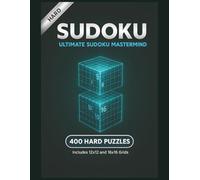 SUDOKU: Ultimate Sudoku Mastermind: 400 Hard Puzzles - 12×12 and 16×16 Grids | Advanced Logic Challenges for Expert Solvers