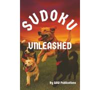 Sudoku Unleashed: Puzzle Book with Easy to Read Print and more | 6x9 inches, 110 pages | 50+ puzzles ... Gift for Vacations, Holidays, and Free Times