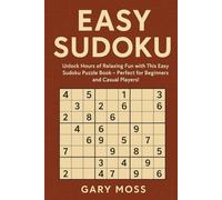 Sudoku: Unlock Hours of Relaxing Fun with This Easy Sudoku Puzzle Book - Perfect for Beginners and Casual Players!