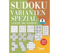 Sudoku Varianten Spezial Leicht bis Schwer band 2: Sudoku Mix Irregulär Fortgeschrittene Mit Sudoku X, Hyper, Twins, Triathlon A, Triathlon B, ... Samurai, Blumen, 12x12, 14x14, und 16x16.