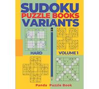 Sudoku Variants Puzzle Books Hard - Volume 1: Sudoku Variations Puzzle Books - Brain Games For Adults