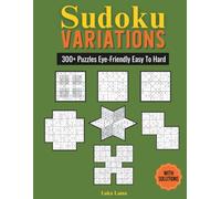 Sudoku Variations Puzzle Book: 300+ Easy Medium Hard Sudoku Variants | Eye Friendly | Classic, Windoku, Twodoku, Arrow, Snowflake Star, Samurai and Flower Sudoku | With Solutions