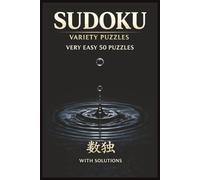 Sudoku Variety Puzzles: 50 Very Easy Puzzles with Solutions | Relaxing Logic Games for Beginners and Stress-Free Play
